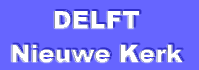 DELFT  Nieuwe Kerk 